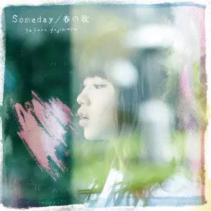 SAKURA FUJIWARA / 藤原さくら / Someday/春の歌