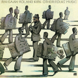 ROLAND KIRK(RAHSAAN ROLAND KIRK) / ローランド・カーク / アザー・フォークス・ミュージック