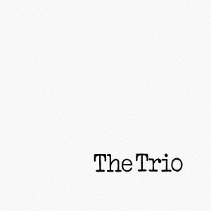 THE TRIO (JOHN SURMAN / BARRE PHILLIPS / STU MARTIN) / ザ・トリオ (ジョン・サーマン / バール・フィリップス / ステュ・マーティン) / The Trio  / ザ・トリオ