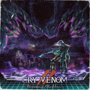 CRY VENOM / クライ・ヴェノム / VANQUISH THE DEMON / ヴァンクウィシュ・ザ・ディーモン