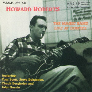 HOWARD ROBERTS / ハワード・ロバーツ / ザ・マジック・バンド・ライヴ・アット・ドンテ