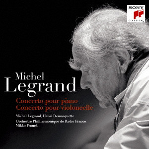 MICHEL LEGRAND / ミシェル・ルグラン / ミシェル・ルグラン:ピアノ協奏曲、チェロ協奏曲