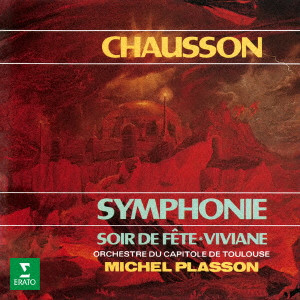 MICHEL PLASSON / ミシェル・プラッソン / ショーソン:交響曲 交響詩「祭の夕べ」 交響詩「ヴィヴィアンヌ」