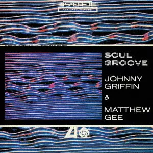 JOHNNY GRIFFIN / ジョニー・グリフィン / SOUL GROOVE / ソウル・グルーヴ