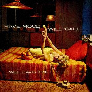 WILL DAVIS / ウィル・デイヴィス / HAVE MOOD-WILL CALL / ハヴ・ムード・ウィル・コール