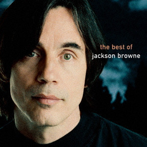 JACKSON BROWNE / ジャクソン・ブラウン / THE NEXT VOICE YOU HEAR THE BEST OF JACKSON BROWNE / ザ・ベスト・オブ・ジャクソン・ブラウン