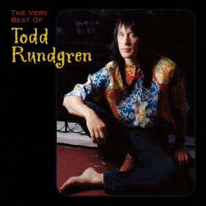 TODD RUNDGREN (& UTOPIA) / トッド・ラングレン (&ユートピア) / THE VERY BEST OF TODD RUNDGREN / ヴェリー・べスト・オブ・トッド・ラングレン