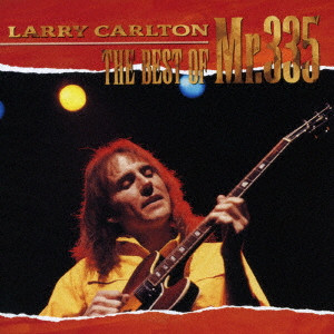 LARRY CARLTON / ラリー・カールトン / THE BEST OF MR. 335 / ベスト・オブ・ミスター335