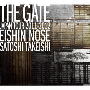 EISHIN NOSE / 野瀬栄進 / “THE GATE”JAPAN TOUR 2011-2012