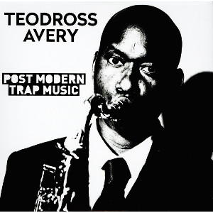 TEODROSS AVERY / テオドロス・エイヴリィ / Post Modern Trap Music