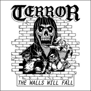 TERROR / The Walls Will Fall