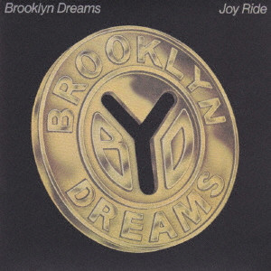 BROOKLYN DREAMS / ブルックリン・ドリームス / ジョイ・ライド