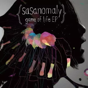 Sasanomaly / ササノマリイ / game of life(通常盤)