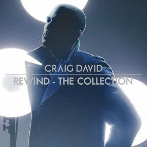 CRAIG DAVID / クレイグ・デイヴィッド / REWIND - THE COLLECTION / リワインド:ベスト・オブ・クレイグ・デイヴィッド