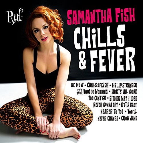SAMANTHA FISH / サマンサ・フィッシュ / CHILLS & FEVER / チルズ&フィーヴァー