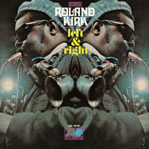 ROLAND KIRK(RAHSAAN ROLAND KIRK) / ローランド・カーク / レフト&ライト(SHM-CD) 