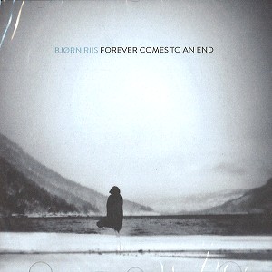 BJORN RIIS / FOREVER COMES TO AN END