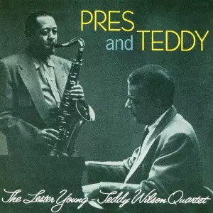 LESTER YOUNG & TEDDY WILSON / レスター・ヤング&テディ・ウィルソン / プレス・アンド・テディ +12ボーナストラックス