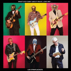 LOS STRAITJACKETS / ロス・ストレイトジャケッツ / WHAT'S SO FUNNY ABOUT PEACE. LOVE AND LOS STRAITJACKETS / 愛しのニック・ロウ・ショー