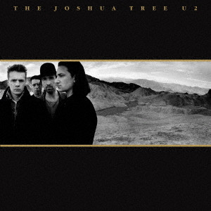 U2 / THE JOSHUA TREE / ヨシュア・トゥリー 30周年記念盤