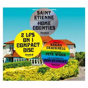 SAINT ETIENNE / セイント・エティエンヌ / HOME COUNTIES / ホーム・カウンティーズ