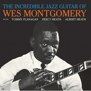 WES MONTGOMERY / ウェス・モンゴメリー / Incredible Jazz Guitar Of Wes Montgomery + 2 BONUS TRACKS