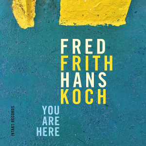 FRED FRITH / フレッド・フリス / You Are Here