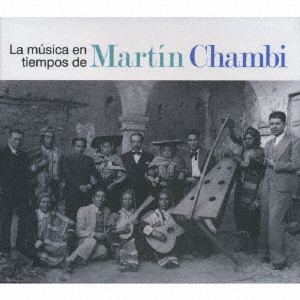 (ワールド・ミュージック) / マルティン・チャンビの時代のペルー、アンデス音楽 1917年~1937年