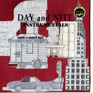 ISSUGI & GRADIS NICE / DAY and NITE - Instrumentals