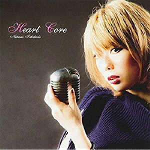 高橋ナツミ / HEART CORE / Heart Core