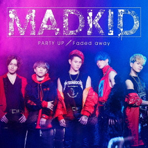 MADKID / PARTY UP/Faded away(TYPE A/CD+DVD)