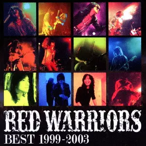 RED WARRIORS BEST 1999-2003/RED WARRIORS/レッド・ウォーリアーズ
