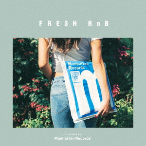 (V.A.) / FRESH RnB - Good Vibes & Neo Soul Collection (presented by Manhattan Records)