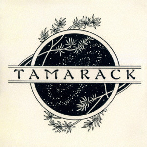 TAMARACK / タマラック / タマラック