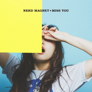 Nerd Magnet / ナードマグネット / MISS YOU