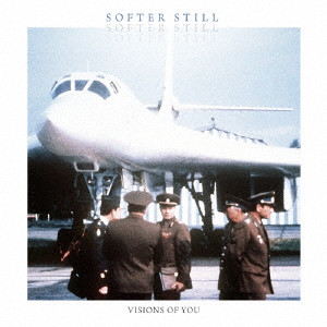 SOFTER STILL / ソフター・スティル / ビジョンズ・オブ・ユー