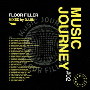 DJ JIN / DJジン / MUSIC JOURNEY #02 FLOOR FILLER MIXED by DJ JIN