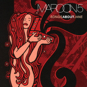 MAROON 5 / マルーン5 / SONGS ABOUT JANE / ソングス・アバウト・ジェーン