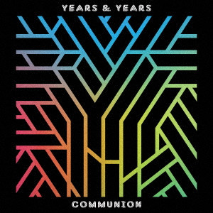 YEARS & YEARS / イヤーズ&イヤーズ / COMMUNION / コミュニオン