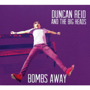 DUNCAN REID & THE BIG HEADS / BOMBS AWAY (国内盤) 