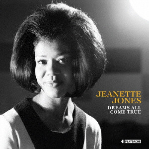 JEANETTE JONES / ジャネット・ジョーンズ(SOUL) / DREAMS ALL COME TRUE / ドリームス・オール・カム・トゥルー (+8)