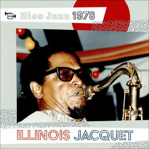 ILLINOIS JACQUET / イリノイ・ジャケー / Nice Jazz 1978