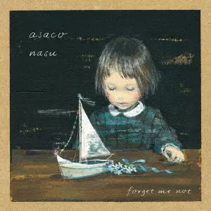 ASAKO NASU / 南壽あさ子 / forget me not