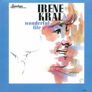 IRENE KRAL / アイリーン・クラール / アイリーン・クラールが1965年にラス・フリーマンら西海岸のミュージシャンをバックに従えスウィンギーに唄ったスタジオ好盤! / ワンダフル・ライフ