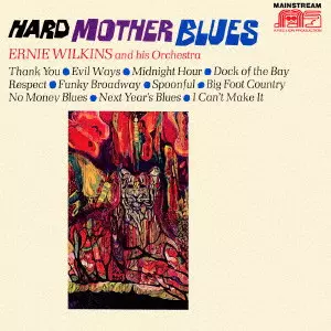 ERNIE WILKINS / アーニー・ウィルキンス / ハード・マザー・ブルース