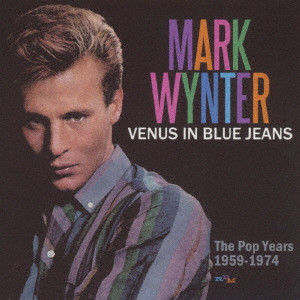 MARK WYNTER / マーク・ウィンター / VENUS IN BLUE JEANS THE POP YEARS 1959-1974 / ヴィーナス・イン・ブルー・ジーンズ~ザ・ポップ・イヤー1959-1974