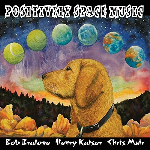 BOB BRALOVE / Positively Space Music