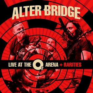 ALTER BRIDGE / アルター・ブリッジ / LIVE AT THE O2 ARENA+RARITIES / ライヴ・アット・ジ・O2・アリーナ+レアリティーズ