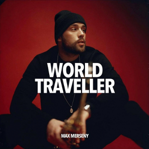 MAX MERSENY / マックス・メルセニー / WORLD TRAVELLER / ワールド・トラヴェラー 