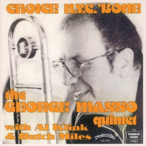 George Masso Quintet / CHOICE N.Y.C. 'BONE / チョイス・N・Y・C・ボーン
